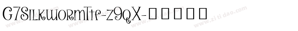 G7SilkwormTtf-z9qX字体转换 G7SilkwormTtf-z9qX字体转换