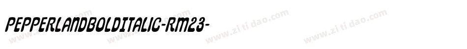 PepperlandBoldItalic-Rm23字体转换 PepperlandBoldItalic-Rm23字体转换