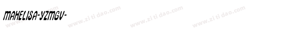 Mahelisa-YzMgv字体转换 Mahelisa-YzMgv字体转换