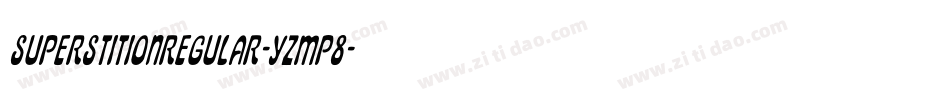 SuperstitionRegular-YzMp8字体转换 SuperstitionRegular-YzMp8字体转换