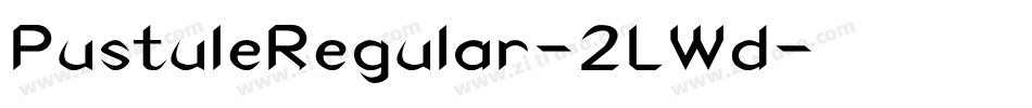 PustuleRegular-2LWd字体转换