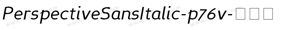 PerspectiveSansItalic-p76v字体转换 PerspectiveSansItalic-p76v字体转换