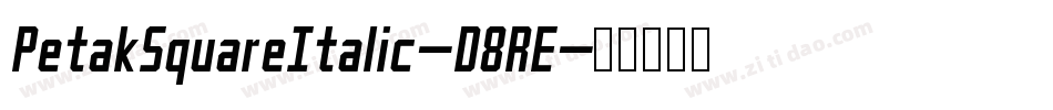 PetakSquareItalic-D8RE字体转换