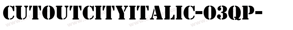 CutoutCityItalic-O3qp字体转换