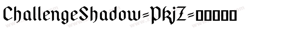 ChallengeShadow-PKjZ字体转换