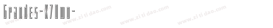 Grandes-K70wo字体转换 Grandes-K70wo字体转换