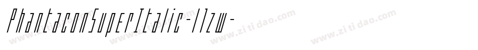 PhantaconSuperItalic-l1zw字体转换 PhantaconSuperItalic-l1zw字体转换