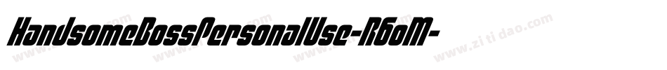 HandsomeBossPersonalUse-R6oM字体转换