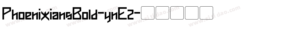 PhoenixiansBold-ynE2字体转换