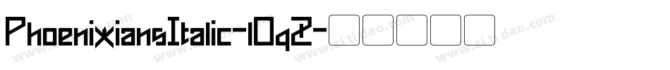 PhoenixiansItalic-lOqZ字体转换