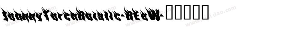 JohnnyTorchRotalic-REeW字体转换