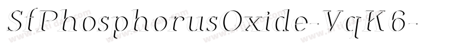 SfPhosphorusOxide-VqK6字体转换 SfPhosphorusOxide-VqK6字体转换