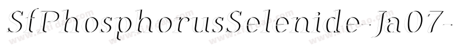 SfPhosphorusSelenide-Ja07字体转换 SfPhosphorusSelenide-Ja07字体转换