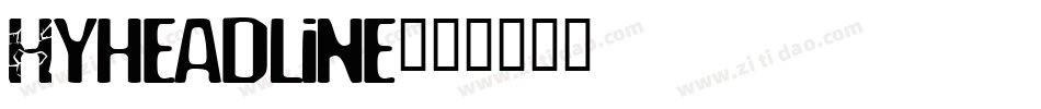 Hyheadline字体转换