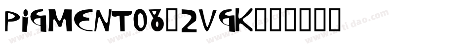 Pigment08-2vgK字体转换