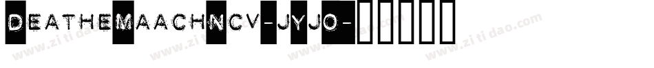 DeatheMaachNcv-jYj0字体转换