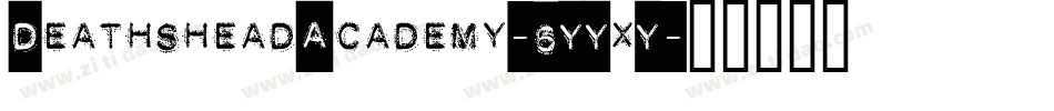 DeathsheadAcademy-6YYxY字体转换