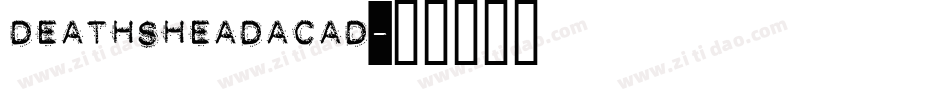 deathsheadacad字体转换