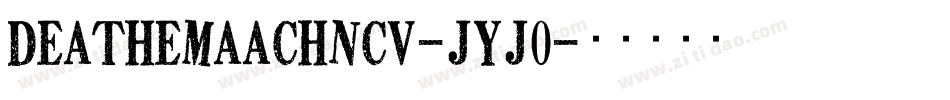 DeatheMaachNcv-jYj0字体转换
