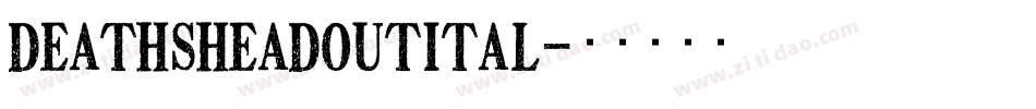 deathsheadoutital字体转换