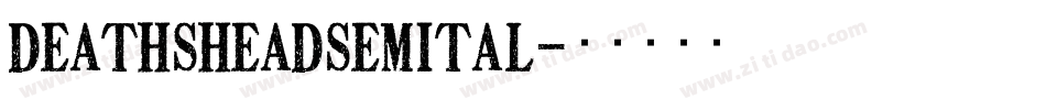 deathsheadsemital字体转换