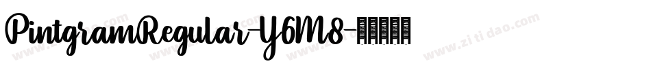 PintgramRegular-Y6M8字体转换 PintgramRegular-Y6M8字体转换