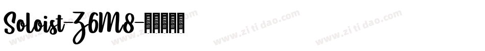 Soloist-Z6M8字体转换 Soloist-Z6M8字体转换