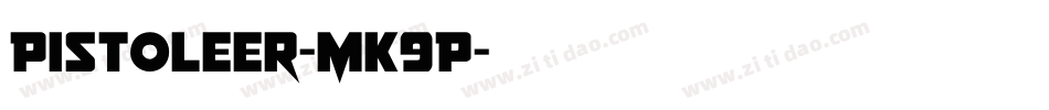 Pistoleer-MK9P字体转换 Pistoleer-MK9P字体转换