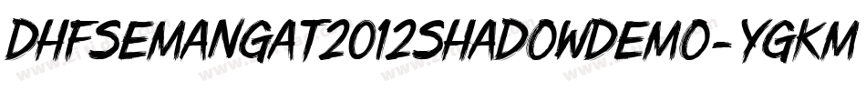 DhfSemangat2012ShadowDemo-yGKM字体转换