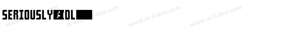 Seriously-ZZDl字体转换 Seriously-ZZDl字体转换