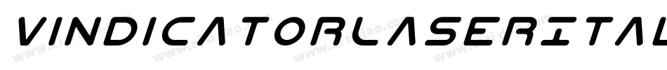 VindicatorLaserItalic-R4gl字体转换 VindicatorLaserItalic-R4gl字体转换