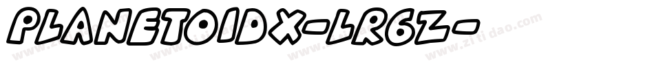 PlanetoidX-Lr6Z字体转换