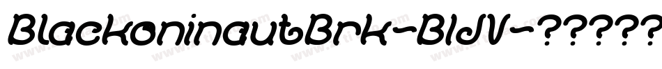BlackoninautBrk-B1JV字体转换 BlackoninautBrk-B1JV字体转换