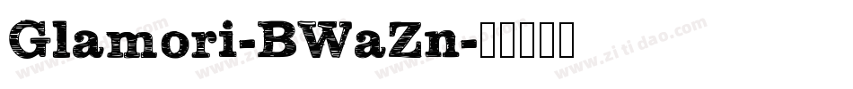 Glamori-BWaZn字体转换