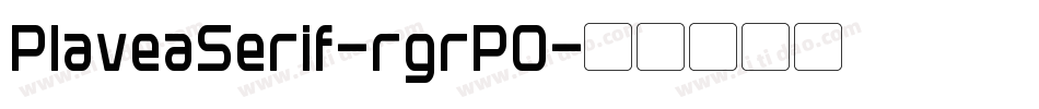 PlaveaSerif-rgrPO字体转换