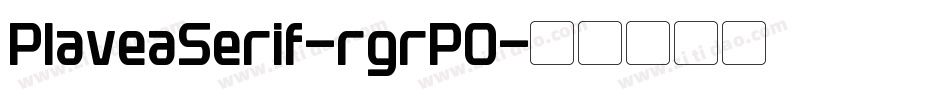 PlaveaSerif-rgrPO字体转换