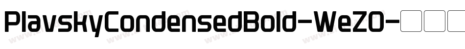 PlavskyCondensedBold-WeZO字体转换 PlavskyCondensedBold-WeZO字体转换