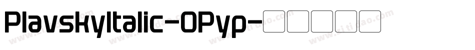 PlavskyItalic-OPyp字体转换