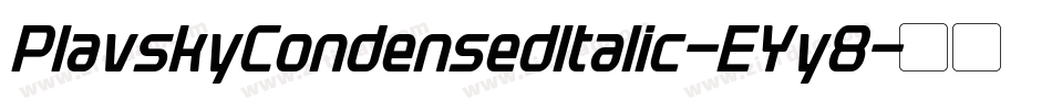 PlavskyCondensedItalic-EYy8字体转换