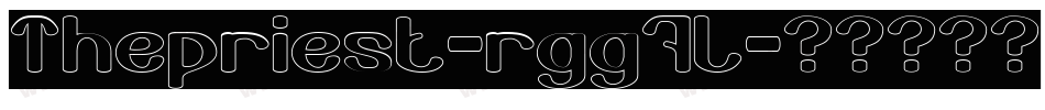 Thepriest-rgg7L字体转换