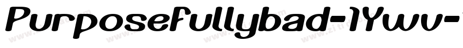 Purposefullybad-1Ywv字体转换