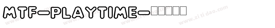 MTF-Playtime字体转换