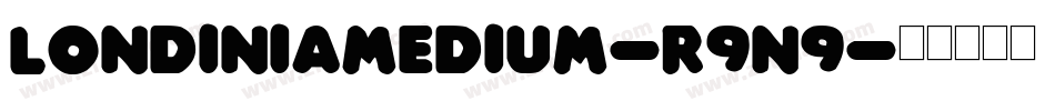 LondiniaMedium-r9n9字体转换