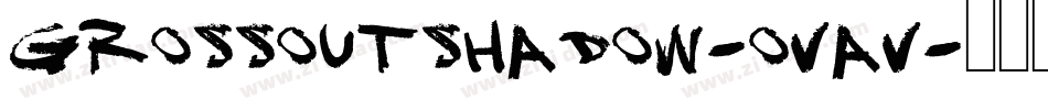 GrossoutShadow-ovaV字体转换