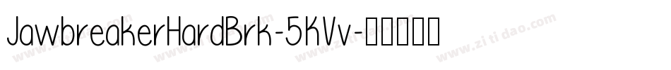 JawbreakerHardBrk-5KVv字体转换