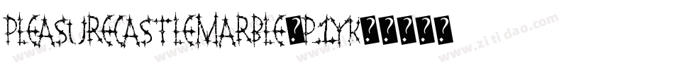 Pleasurecastlemarble-p1YK字体转换