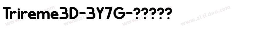 Trireme3D-3Y7G字体转换