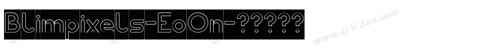Blimpixels-EoOn字体转换