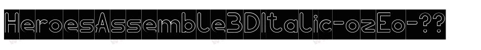 HeroesAssemble3DItalic-ozEo字体转换