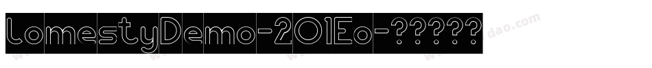 LomestyDemo-2O1Eo字体转换 LomestyDemo-2O1Eo字体转换